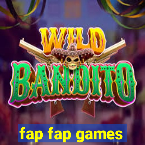 fap fap games